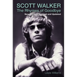 Scott Walker: The Rhymes of Goodbye