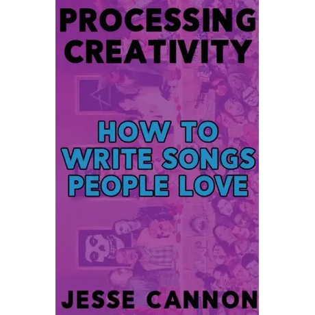 Processing Creativity: How To Write Songs People Love