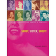 Shout, Sister, Shout!: Ten Girl Singers Who Shaped a Century