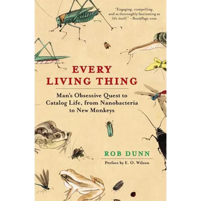 Every Living Thing: Man's Obsessive Quest to Catalog Life, from Nanobacteria to New Monkeys