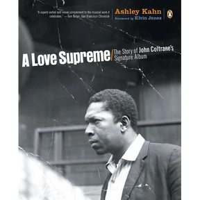 A Love Supreme: The Story of John Coltrane's Signature Album