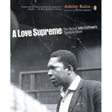 A Love Supreme: The Story of John Coltrane's Signature Album