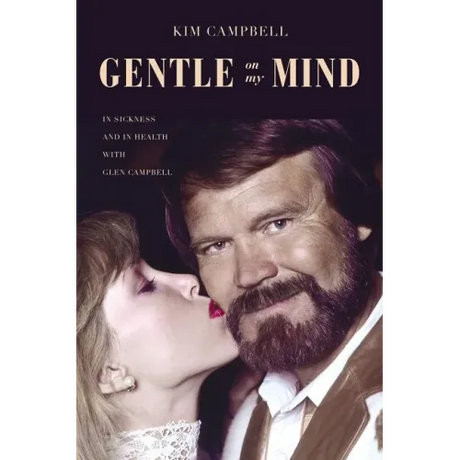 Gentle on My Mind: In Sickness and in Health with Glen Campbell