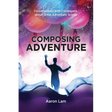 Composing Adventure: Conversations with Composers about Great Adventure Scores