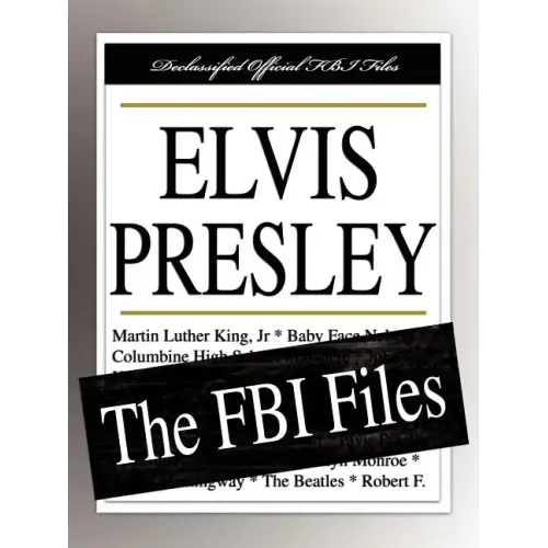 Elvis Presley: The FBI Files