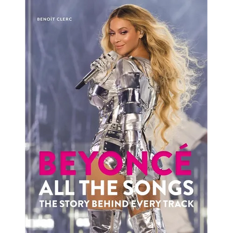 Beyoncé All the Songs: The Story Behind Every Track