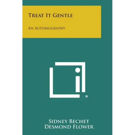 Treat It Gentle: An Autobiography