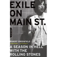 Exile on Main Street: A Season in Hell with the Rolling Stones
