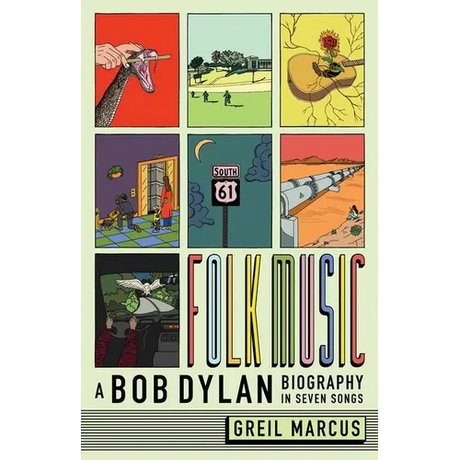 Folk Music: A Bob Dylan Biography in Seven Songs