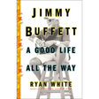 Jimmy Buffett: A Good Life All the Way