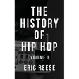 The History of Hip Hop: Volume 1