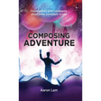 Composing Adventure (hardback): Conversations with Composers about Great Adventure Scores