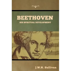 Beethoven: His Spiritual Development