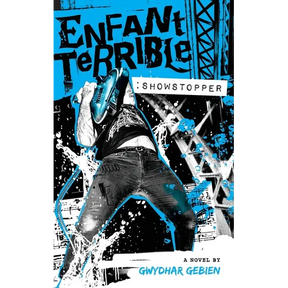 Enfant Terrible: Showstopper