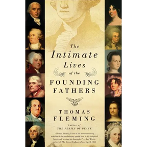 The Intimate Lives of the Founding Fathers