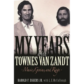 My Years with Townes Van Zandt: Music, Genius and Rage