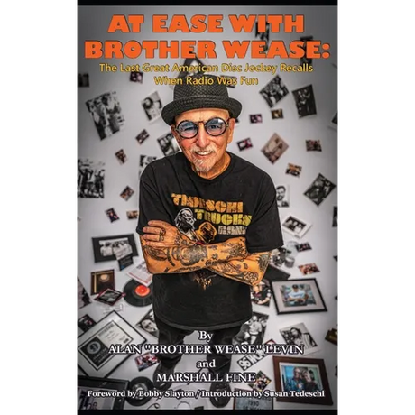 At Ease with Brother Wease: The Last Great American Disc Jockey Recalls When Radio Was Fun
