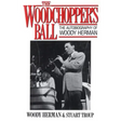 The Woodchopper's Ball: The Autobiography of Woody Herman
