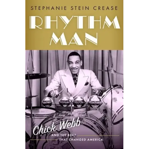 Rhythm Man: Chick Webb and the Beat That Changed America