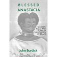 Blessed Anastacia: Women, Race and Popular Christianity in Brazil