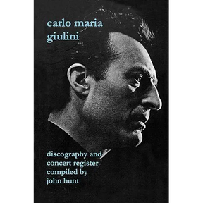 Carlo Maria Giulini. Discography and Concert Register. [2002].