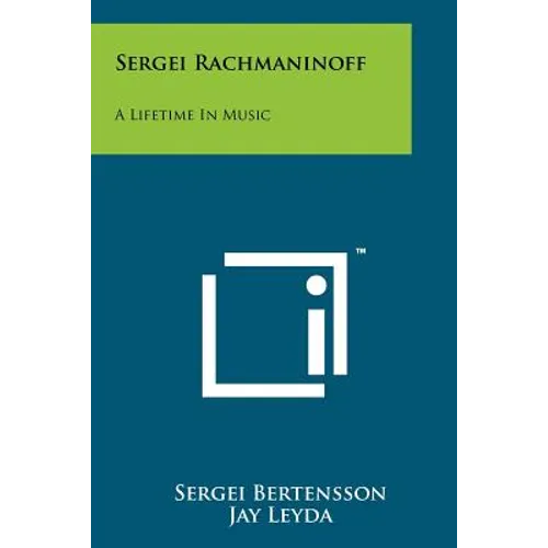 Sergei Rachmaninoff: A Lifetime In Music