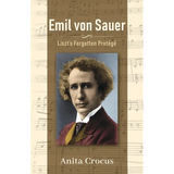 Emil von Sauer: Liszt's Forgotten Protégé - Paperback