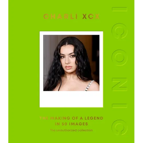 Iconic: Charli XCX: The Making of a Legend in 50 Images