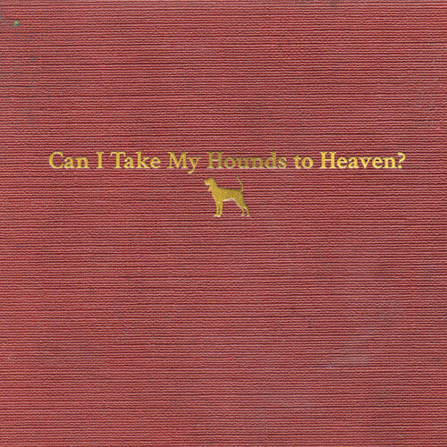 Tyler Childers Can I Take My Hounds To Heaven (Booklet, Softpak) (3 Cd's) [Music CDs]