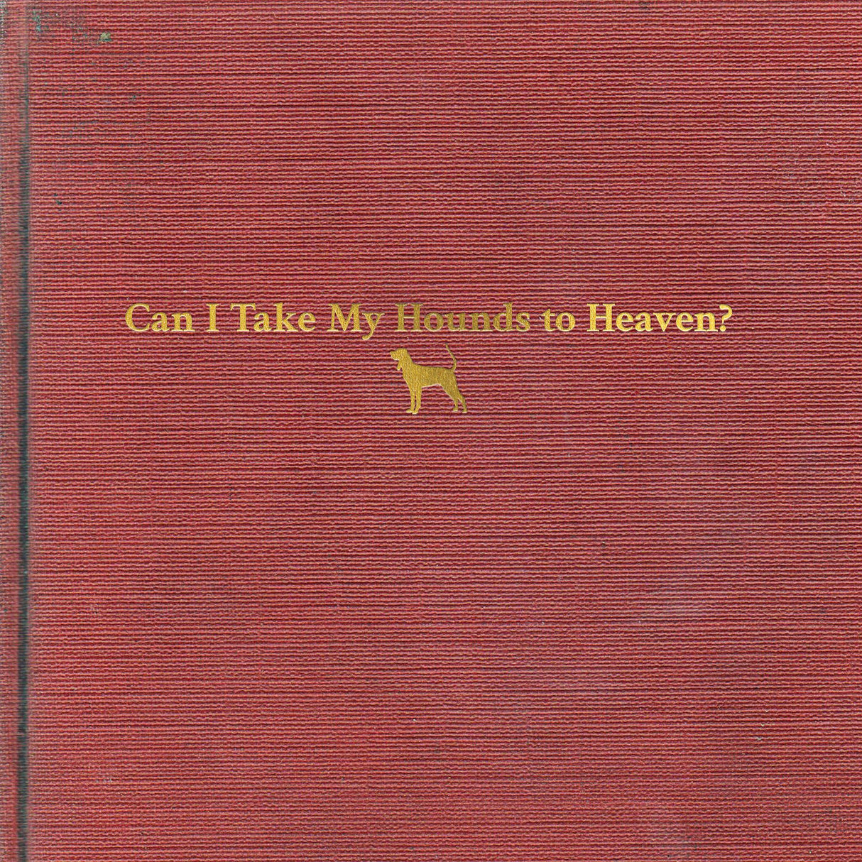 Tyler Childers Can I Take My Hounds To Heaven? [Records & LPs]