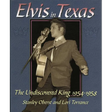 Elvis in Texas: The Undiscovered King 1954-1958