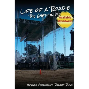 Life of a Roadie - The Gypsy in Me: Featured in the Rock and Roll Hall of Fame & Museum