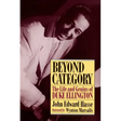 Beyond Category: The Life and Genius of Duke Ellington