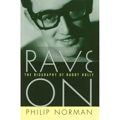 Rave on: The Biography of Buddy Holly