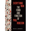 Everything Man: The Form and Function of Paul Robeson