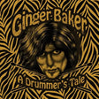 Ginger Baker - A Drummer's Tale