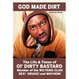God Made Dirt: The Life & Times of Ol' Dirty Bastard