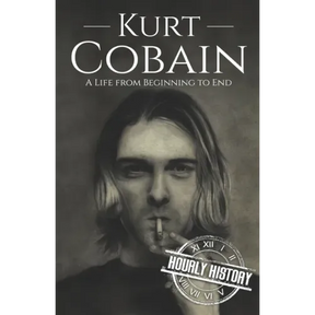 Kurt Cobain: A Life from Beginning to End