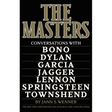 The Masters: Conversations with Dylan, Lennon, Jagger, Townshend, Garcia, Bono, and Springsteen