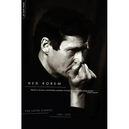 The Later Diaries of Ned Rorem: 1961-1972