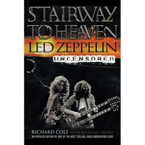 Stairway to Heaven: Led Zeppelin Uncensored
