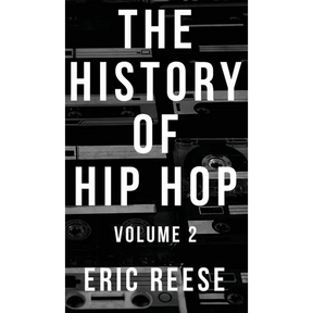 The History of Hip Hop: Volume 2