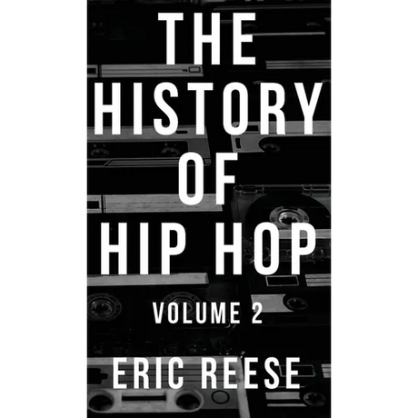 The History of Hip Hop: Volume 2