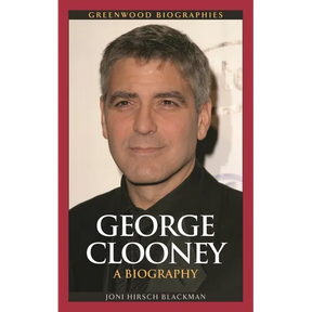 George Clooney: A Biography