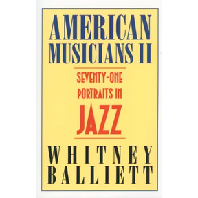 American Musicians II: Seventy-One Portraits in Jazz