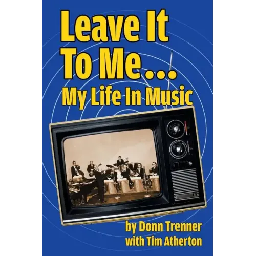 Leave It To Me... My Life In Music
