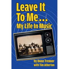 Leave It To Me... My Life In Music