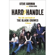 Hard to Handle: The Life and Death of the Black Crowes--A Memoir