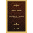 Johann Strauss: Father and Son a Century of Light Music