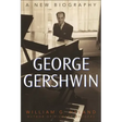 George Gershwin: A New Biography